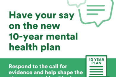 Have your say on the new 10-year plan for mental health to be set out by the government